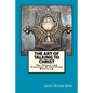 The Art of Talking to Christ: The Theory and Practices of Christian Mysticism - Paperback