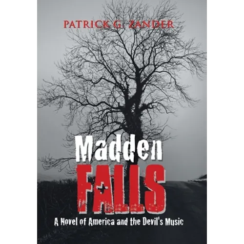 Madden Falls: A Novel of America and the Devil's Music - Hardcover