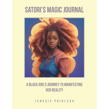 Satori's Magic Journal: A Black Girl's Journey to Manifesting Her Reality - Paperback