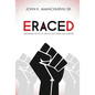 Eraced: Uncovering the Lies of Critical Race Theory and Abortion - Paperback