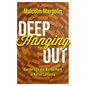 Deep Hanging Out: Wanderings and Wonderment in Native California - Hardcover