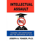 Intellectual Assault: Academic Anti-Americanism and the Distortion of 9-11 - Hardcover