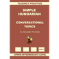 Simple Hungarian, Conversational Topics, Upper-Intermediate Level - Paperback