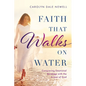 Faith that Walks on Water: Conquering Emotional Bondage with the Armor of God - Paperback