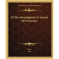 Of The Investigation Or Search Of Perfection - Paperback
