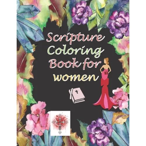 Scripture Coloring Book for Women: A Christian Coloring Book with Scripture and Bible Verses for Adults - Paperback
