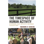 Timespace of Human Activity: On Performance, Society, and History as Indeterminate Teleological Events - Paperback