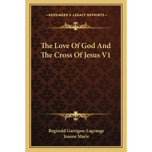 The Love of God and the Cross of Jesus V1 - Paperback