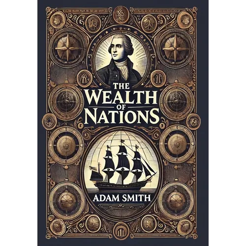 The Wealth of Nations (Collector's Edition) (Laminated Hardback with Jacket) - Hardcover