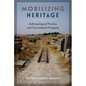 Mobilizing Heritage: Anthropological Practice and Transnational Prospects - Hardcover