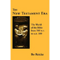 The New Testament Era: The World of the Bible from 500 B. C. to A. D. 100 - Paperback