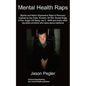 Mental Health Raps: Bipolar Raps to Recovery Inspired by Ice Cube, Eminem, Dr Dre, Snoop Dogg and All Other Great Rappers - Paperback