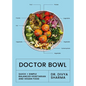 Doctor Bowl: Simply Delicious Food to Improve Your Health + Help You to Feel Good - Hardcover