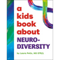 A Kids Book about Neurodiversity - Hardcover