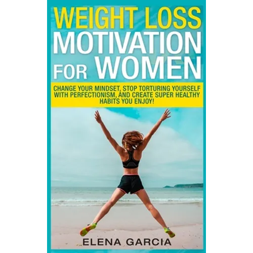 Weight Loss Motivation for Women - Hardcover