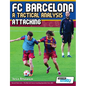 FC Barcelona - A Tactical Analysis: Attacking - Paperback