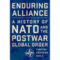 Enduring Alliance: A History of NATO and the Postwar Global Order - Hardcover