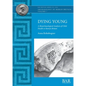 Dying Young: A Bioarchaeological Analysis of Child Health in Roman Britain - Paperback