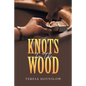 Knots in the Wood - Paperback