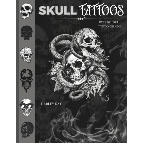 Skull Tattoos: Over 200 Skull Tattoo Designs - Paperback