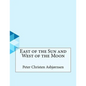 East of the Sun and West of the Moon - Paperback