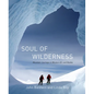 Soul of Wilderness: Mountain Journeys in Western BC and Alaska - Hardcover