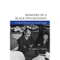 Memoirs of a Black Psychiatrist: A Life of Advocacy for Social Change - Paperback
