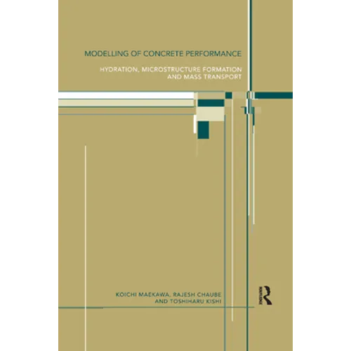 Modelling of Concrete Performance: Hydration, Microstructure and Mass Transport - Paperback