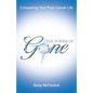 The Power of Gone: Conquering Your Post-Cancer Life - Paperback