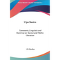 Upa-Sastra: Comments, Linguistic and Doctrinal on Sacred and Mythic Literature - Hardcover
