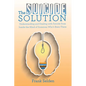 The Suicide Solution: Understanding and Dealing with Suicide from Inside the Mind of Someone Who's Been There - Paperback