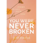 You Were Never Broken: Poems to Save Your Life - Paperback