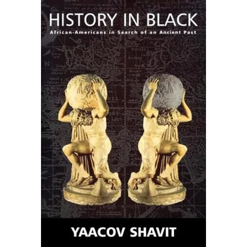History in Black: African-Americans in Search of an Ancient Past - Paperback