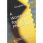 A Workbook for First Philosophy: Getting Started with Metaphysics and Epistemology - Paperback