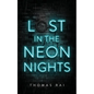 Lost in the Neon Nights - Paperback