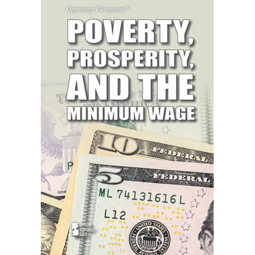 Poverty, Prosperity, and the Minimum Wage - Library Binding