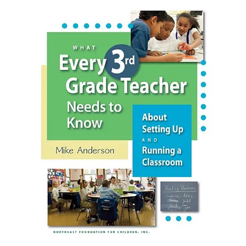 What Every 3rd Grade Teacher Needs to Know about Setting Up and Running a Classroom - Paperback
