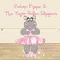 Helena Hippo & The Magic Ballet Slippers - Paperback