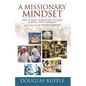 A Missionary Mindset: What Church Leaders Need to Know to Reach Their Communities - Paperback