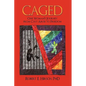 Caged: One Woman's Journey from Cult Abuse to Freedom - Hardcover