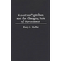 American Capitalism and the Changing Role of Government - Hardcover