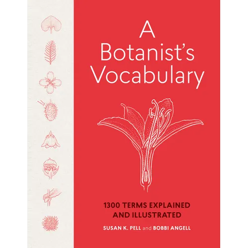A Botanist's Vocabulary: 1300 Terms Explained and Illustrated - Hardcover