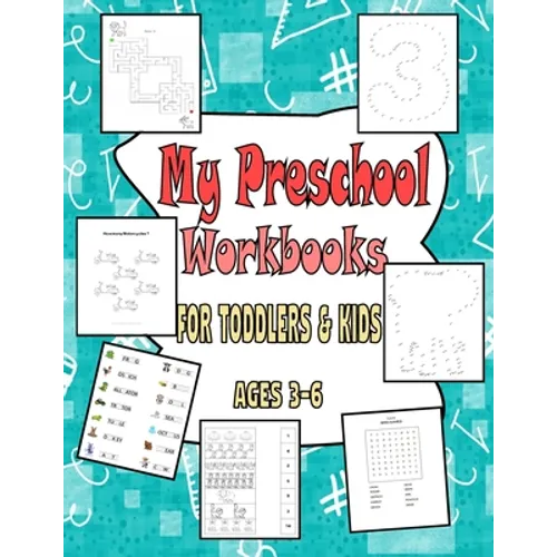My Preschool Workbooks For Toddlers & Kids Ages 3-6: Fun Children's Activity book Learning Book with Mazes, Number, Tracing, dot to dot, Matching Acti - Paperback