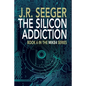 The Silicon Addiction: Book 6 in the MIKE4 Series - Paperback