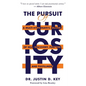 The Pursuit of Curiosity: A Multi-Hyphenate's Journey of Self-Discovery, Purpose, and Fulfillment - Paperback