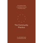 The Community Practice: A Four-Session Guide to Cultivating Community in the Way of Jesus - Paperback