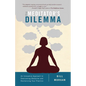 The Meditator's Dilemma: An Innovative Approach to Overcoming Obstacles and Revitalizing Your Practice - Paperback
