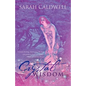 Crystal Wisdom: Crystals Healing, Meditation, Wisdom and Guidance from Our Angels - What's All the Fuss About? - Paperback