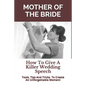 Mother of the Bride: How to Give a Killer Wedding Speech - Paperback