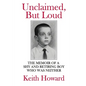 Unclaimed, But Loud: The Memoir of a Shy and Retiring Boy Who Was Neither - Paperback